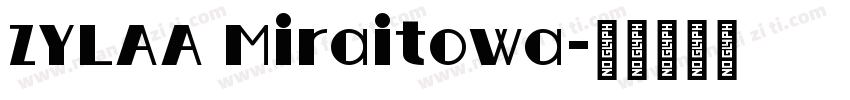 ZYLAA Miraitowa字体转换